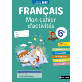 Français 6e. Mon cahier d'activités Edition 2025 - 9 - 12 ans