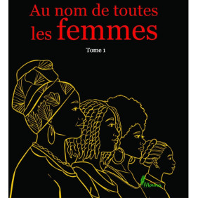 Au nom de toutes les femmes - Tome 1