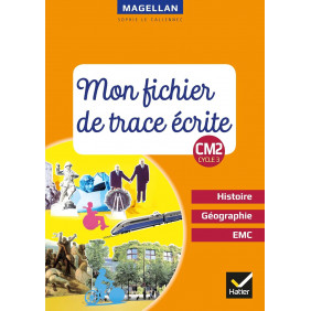 Histoire-Géographie-EMC CM2 Cycle 3. Mon fichier de trace écrite Edition 2019