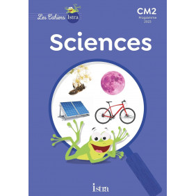 Les Cahiers Istra Sciences et technologie CM2 - Cahier élève - Ed. 2024