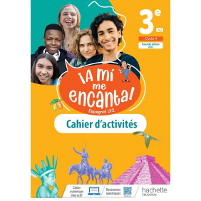 Espagnol 3e A2 A mi me encanta!. Cahier d'activités Edition 2022