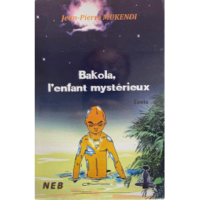 BAKOLA, l'enfant mystérieux - Dès 7 ans