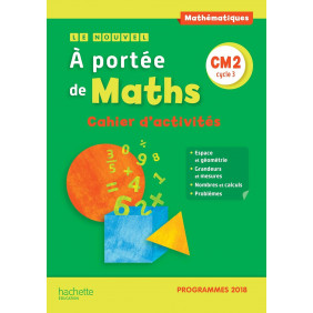 Mathématiques CM2 Cycle 3 Le Nouvel A portée de maths. Cahier d'activités Edition 2019
