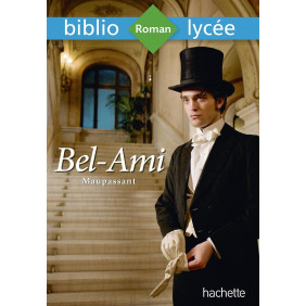 Bibliolycée - Bel-Ami, Guy de Maupassant: Bibliolycée - Bel-Ami, Maupassant