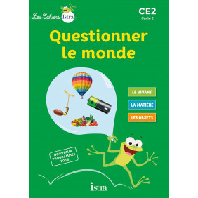 Questionner le monde CE2 Cycle 2 Les Cahiers Istra. Cahier de l'élève Edition 2016