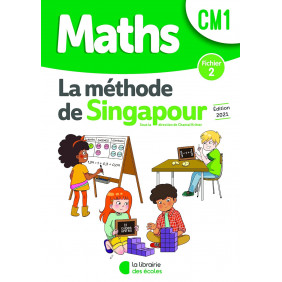 Maths CM1 La méthode de Singapour. Fichier 2 Edition 2021 - Dès 9 ans