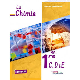 La chimie en 1 ere C D & E collection Super Nova