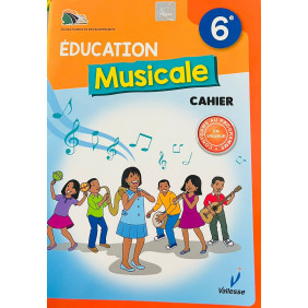EDUCATION MUSICALE 6 EME CAHIER