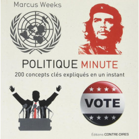 Politique minute. 200 concepts clés expliqués en un instant