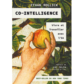 Co - intelligence. Vivre et travailler avec l'IA