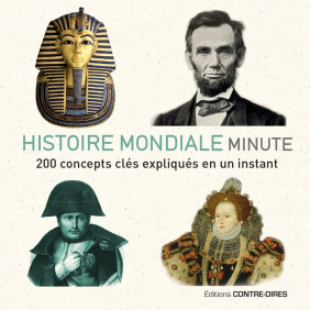 Histoire mondiale minute. 200 concepts clés expliqués en un instant