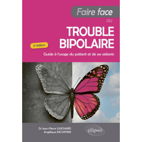 Faire face au trouble bipolaire: Guide à l'usage du patient et de ses aidants