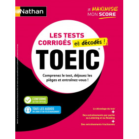 TOEIC : Les tests corrigés et décodés. Comprenez le test, déjouez les pièges et entraînez - vous !