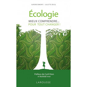Ecologie. Mieux comprendre... pour tout changer !