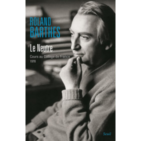 Le Neutre. Cours au Collège de France 1978