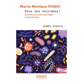 Vive les microbes !. Comment les microbiomes protègent la santé planétaire