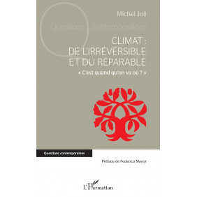 Climat : de l'irréversible et du réparable. C'est quand qu'on va où ?
