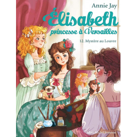Elisabeth, princesse à Versailles - Tome 12