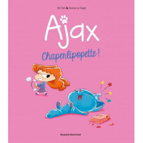 Ajax - Tome 3 : Chaperlipopette !