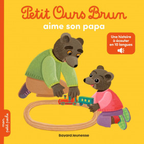 Petit Ours Brun aime son papa - Audios multilingue - Dès 2 ans
