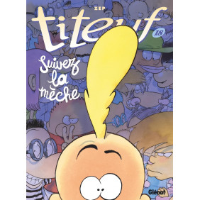 Titeuf - Tome 18: Suivez la mèche