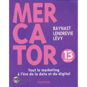 Mercator - 13e éd. - Tout le marketing à l'ère de la data et du digital