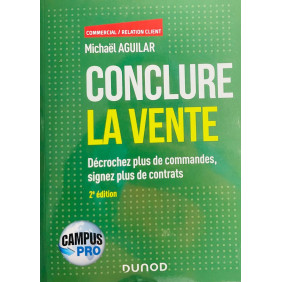 CAMPUS Conclure la vente - Décrochez plus de commandes, signez plus de contrats - Grand Format