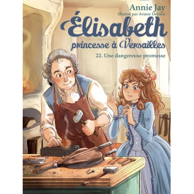 Elisabeth, princesse à Versailles Tome 22 Une dangereuse promesse