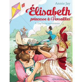 Elisabeth, princesse à Versailles Tome 9 Une lettre mystérieuse