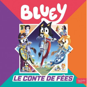 Bluey Le conte de fées - Dès 3 ans