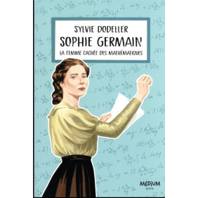 Sophie Germain : La femme cachée des mathématiques