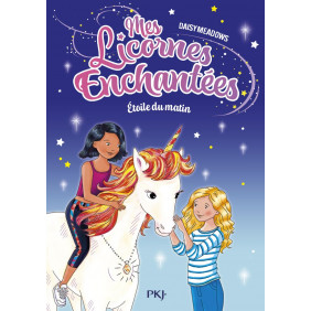 Mes Licornes Enchantées Tome 1- Etoile du matin