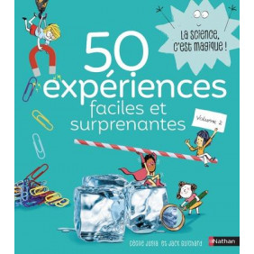 50 expériences faciles et surprenantes - Tome 2