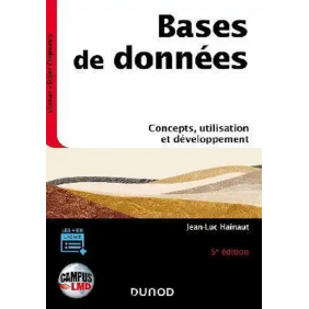Campus Bases DE Donnees - 5e Éd. - Concepts, Utilisation et Développement