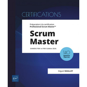 Scrum Master - Préparation à la certification Professional Scrum Master examens PSM I et PSM II édition 2024