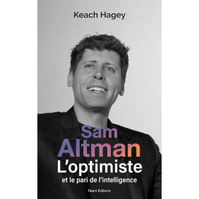 Sam Altman. L'optimiste et le pari de l'intelligence