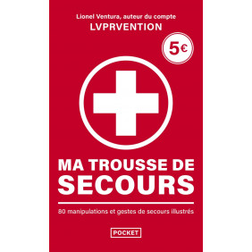 Ma trousse de secours : 80 manipulations et gestes de secours illustrés