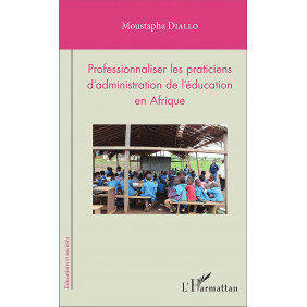 Professionnaliser les praticiens d'administration de l'éducation en Afrique