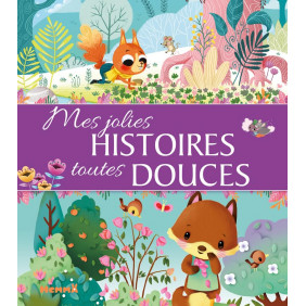 Mes jolies histoires toutes douces - Dès 3 ans