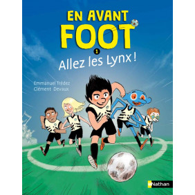 En avant foot Tome 1 Allez les Lynx !