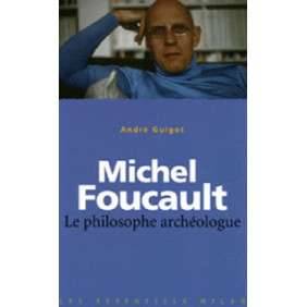 MICHEL FOUCAULT - LE PHILOSOPHE ARCHEOLOGUE