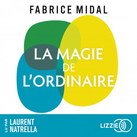 La magie de l'ordinaire
