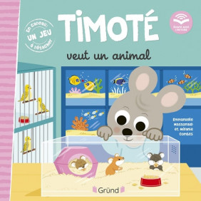 Timoté Timoté veut un animal. Avec un jeu à détacher