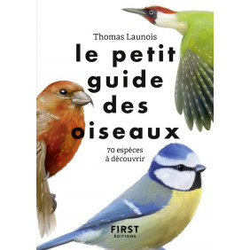 Le petit guide des oiseaux : 70 espèces à découvrir
