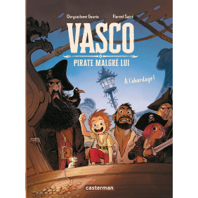 Vasco pirate malgré lui Tome 1 A l'abordage !