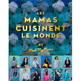 Les mamas cuisinent le monde by Meet My Mama