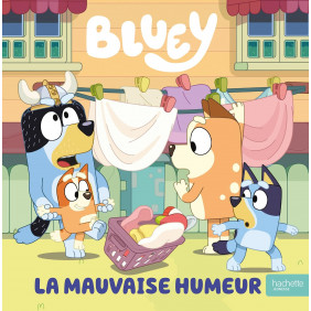 Bluey - La mauvaise humeur: Album d'histoire - Dès 3 ans