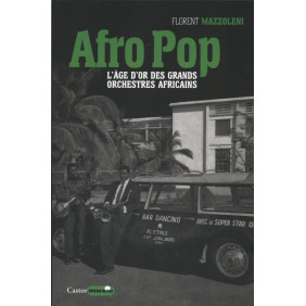 Afro Pop: L'âge d'or des grands orchestres africains