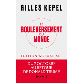 Le bouleversement du monde : Du 7 Octobre au retour de Donald Trump édition actualisée