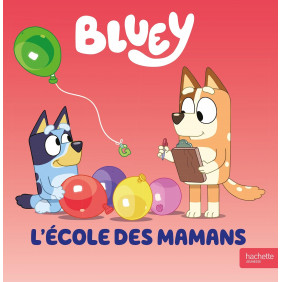 Bluey L'école des mamans - Dès 3 ans